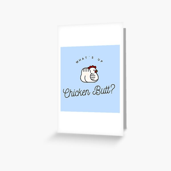 Chicken Butt Greeting Card