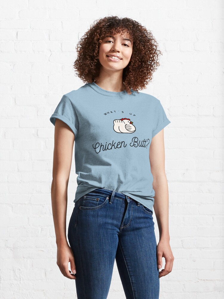 Alternate view of Chicken Butt Classic T-Shirt
