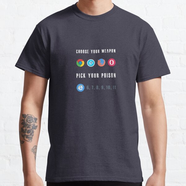 Choose your weapon Classic T-Shirt