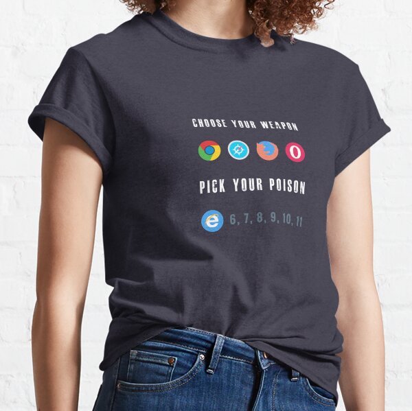 Choose your weapon Classic T-Shirt