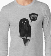 Shadow Am I? Long Sleeve T-Shirt