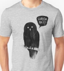 Shadow Am I? Unisex T-Shirt