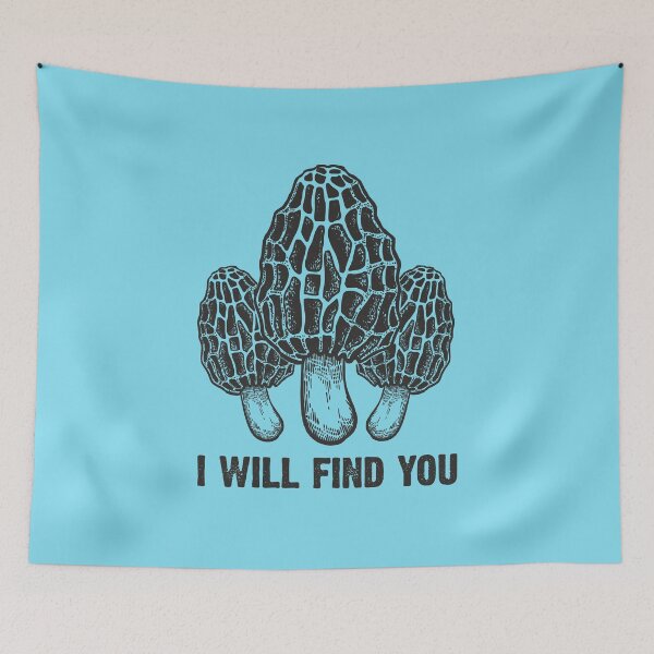 Item preview, I will find you morchella! Funny morel mushrooms design  designed and sold by alenaz.