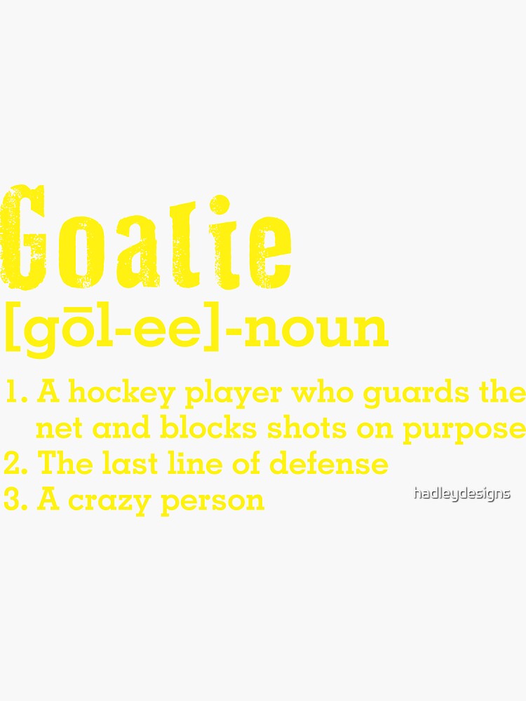 "Goalie definition Funny Gift Ice Hockey fight for men women" Sticker