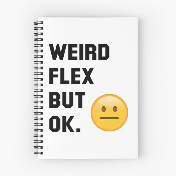 Item preview, Weird Flex But Okay (Black) designed and sold by TheLastStand.