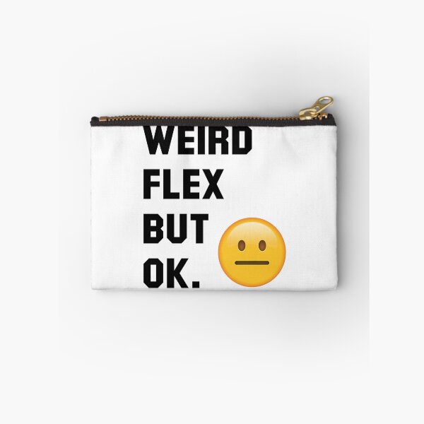 Item preview, Weird Flex But Okay (Black) designed and sold by TheLastStand.