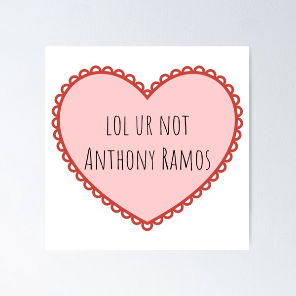 Item preview, lol ur not Anthony Ramos designed and sold by emma0ut.
