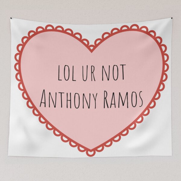 Item preview, lol ur not Anthony Ramos designed and sold by emma0ut.