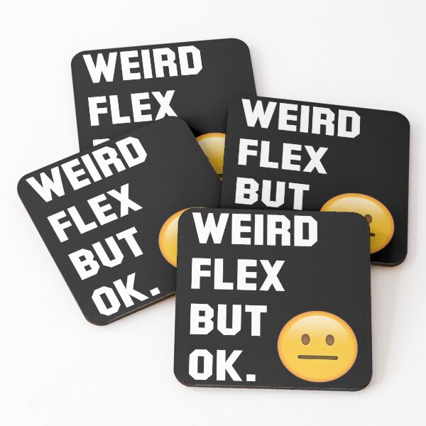 Item preview, Weird Flex But Okay (White) designed and sold by TheLastStand.