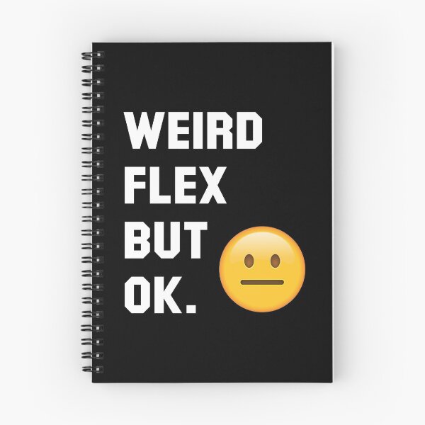 Item preview, Weird Flex But Okay (White) designed and sold by TheLastStand.