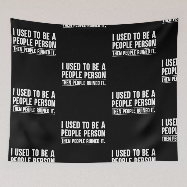 Item preview, I Used to Be A People Person Then People Ruined It, Funny, Sarcastic, Rude, Adult, Gift, Grumpy, designed and sold by amilli.