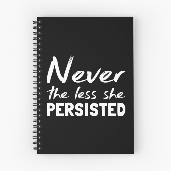 Item preview, Never the Less She Persisted, Feminist, Gift, Women, Female, Perservere, Motivation, Struggle, designed and sold by amilli.