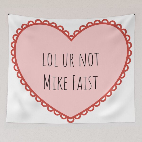 Item preview, lol ur not Mike Faist designed and sold by emma0ut.