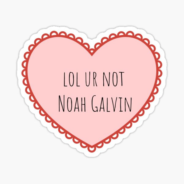 Item preview, lol ur not Noah Galvin designed and sold by emma0ut.