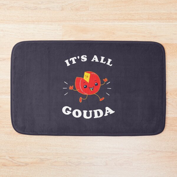 Item preview, It's All Gouda designed and sold by Yipptee Shirts.