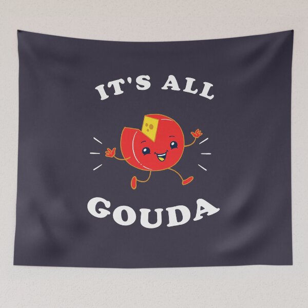 Item preview, It's All Gouda designed and sold by Yipptee Shirts.