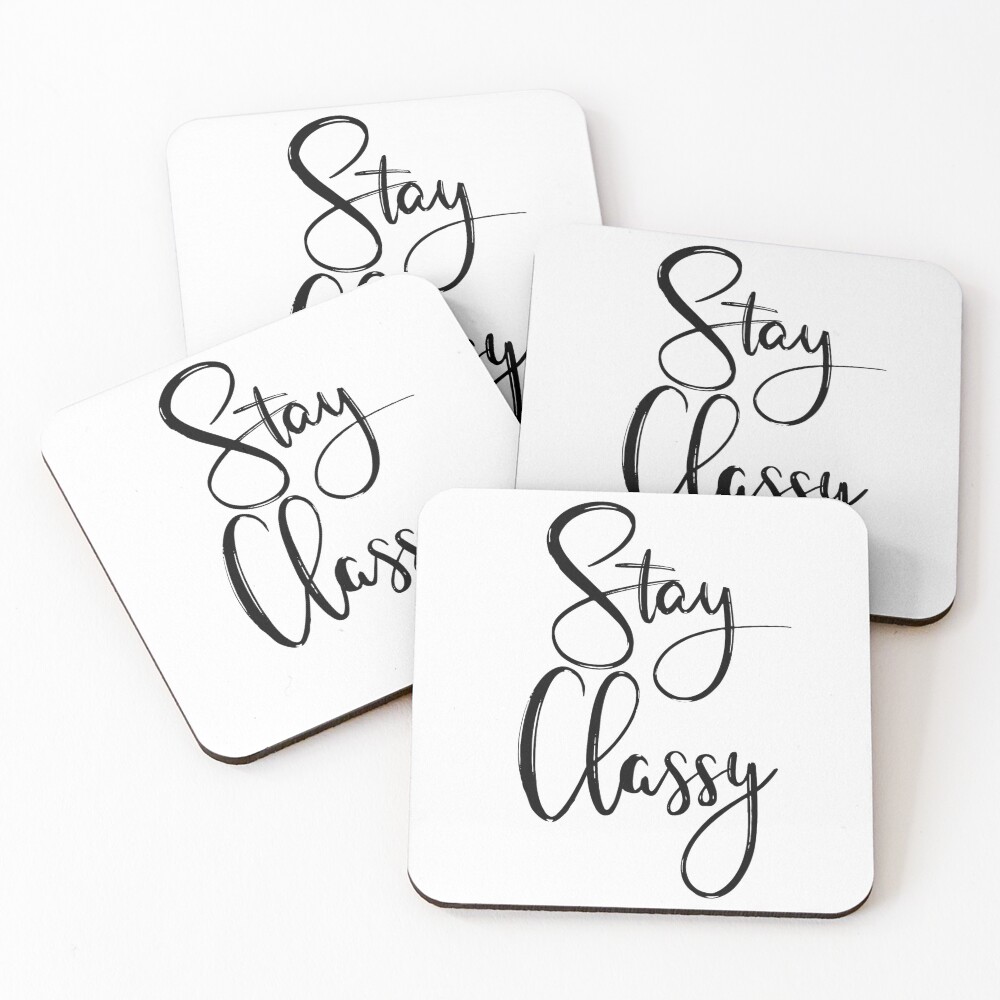 Stay Classy Coaster Stay Classy Coaster