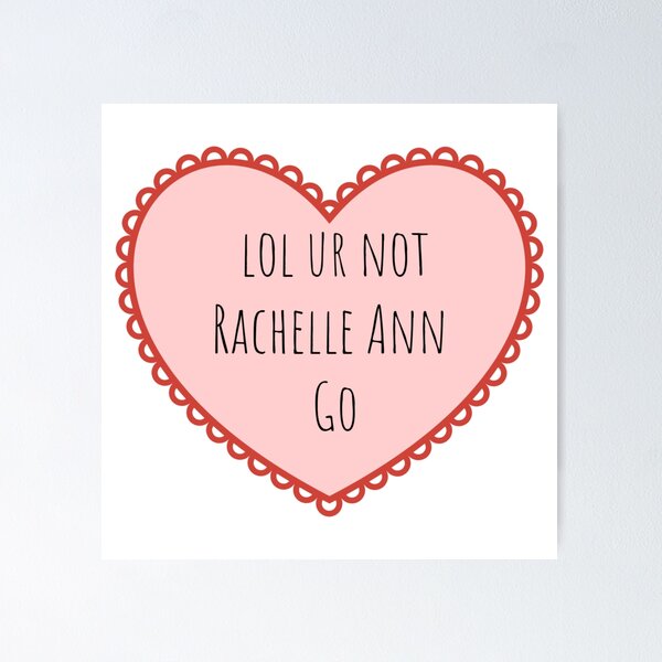Item preview, lol ur not Rachelle Ann Go designed and sold by emma0ut.