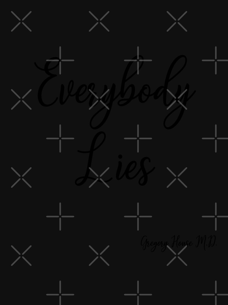 t shirt everybody lies