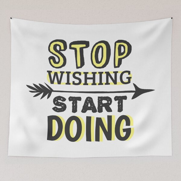 Item preview, Stop Wishing Start Doing designed and sold by Starquake.