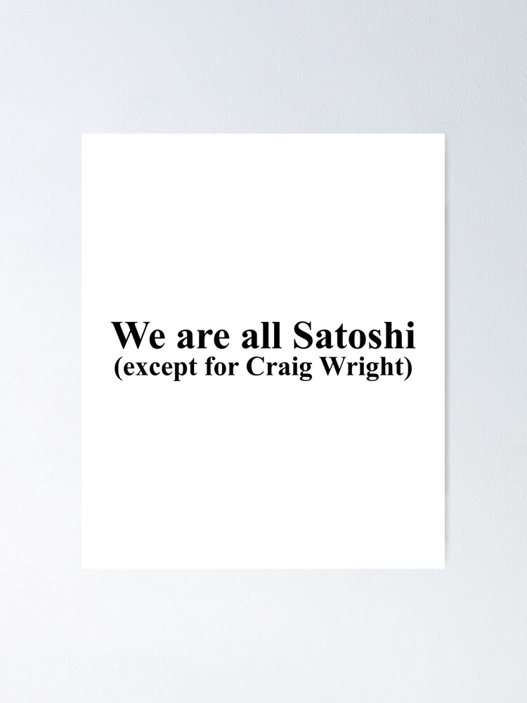 "We are all Satoshi (Black)" Poster by TheLastStand Redbubble