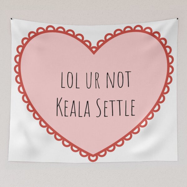 Item preview, lol ur not Keala Settle designed and sold by emma0ut.