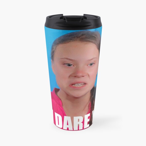 Greta Thunberg - How Dare You Travel Mug