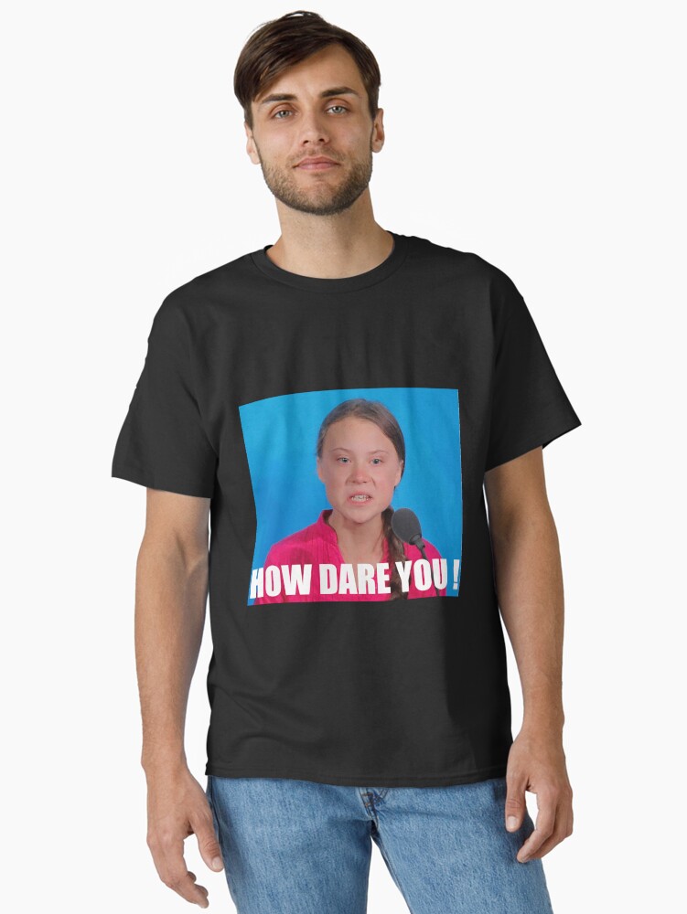 Thumbnail 1 of 7, Classic T-Shirt, Greta Thunberg - How Dare You designed and sold by TCam.