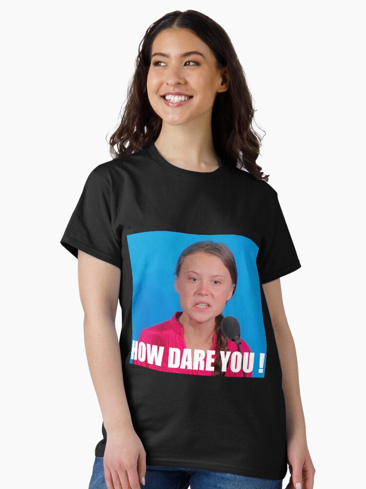 Thumbnail 2 of 7, Classic T-Shirt, Greta Thunberg - How Dare You designed and sold by TCam.