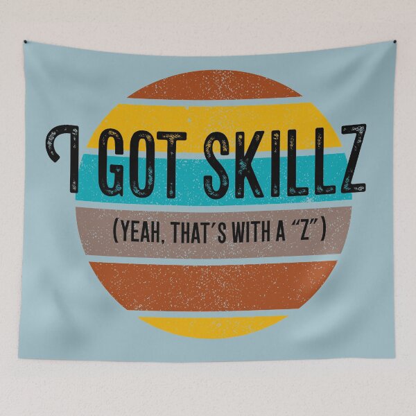 Item preview, I Got Skills (yeah that's with a Z) message on a grunge text with vintage circle logo. Slang from the 1990s designed and sold by mkopka.
