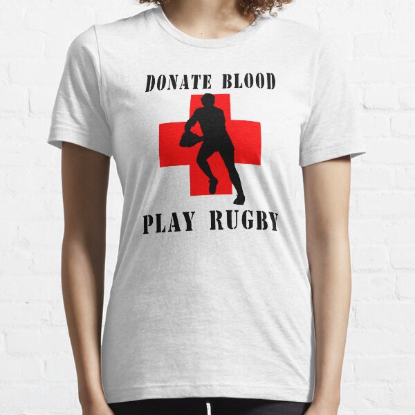 Rugby "Donate Blood Play Rugby" Essential T-Shirt