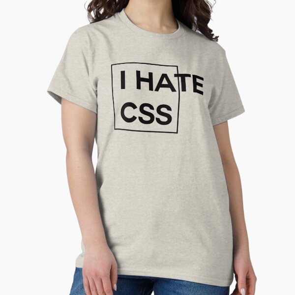 Item preview, I Hate CSS dark designed and sold by Caldofran.