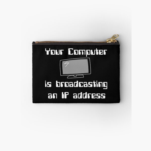 Item preview, Your computer is broadcasting an IP address funny programmer, computer nerd slogan designed and sold by mkopka.