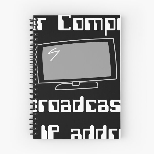 Item preview, Your computer is broadcasting an IP address funny programmer, computer nerd slogan designed and sold by mkopka.
