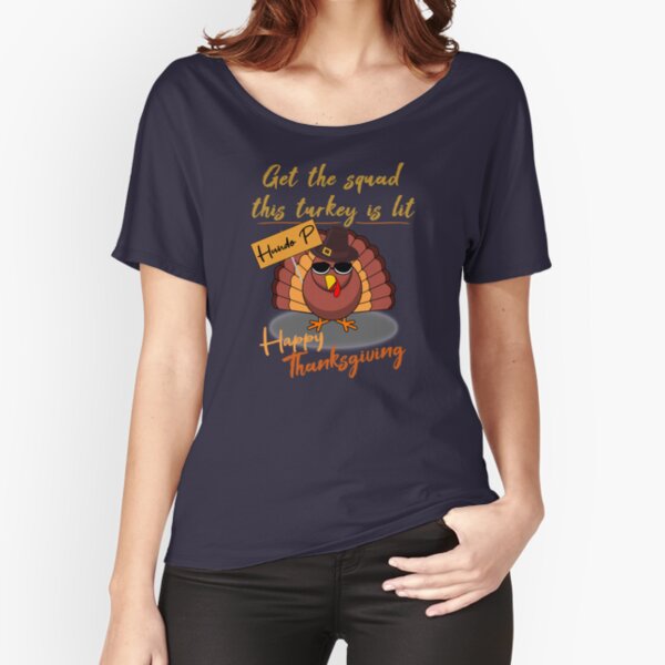 Get The Squad, This Turkey Is Lit - Cute Holiday T-Shirt Relaxed Fit T-Shirt