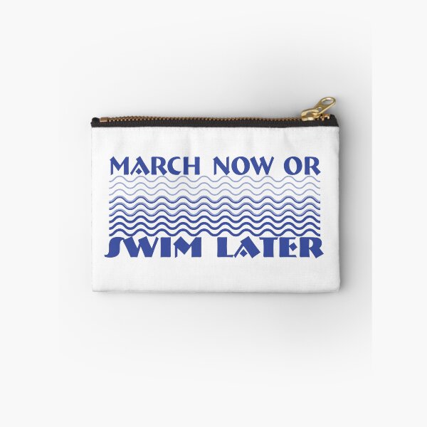 Item preview, March Now or Swim later designed and sold by GraphicWitch.