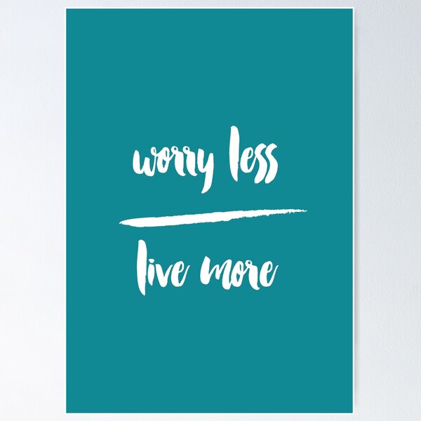 Item preview, Worry less - Live more designed and sold by lunahaze.