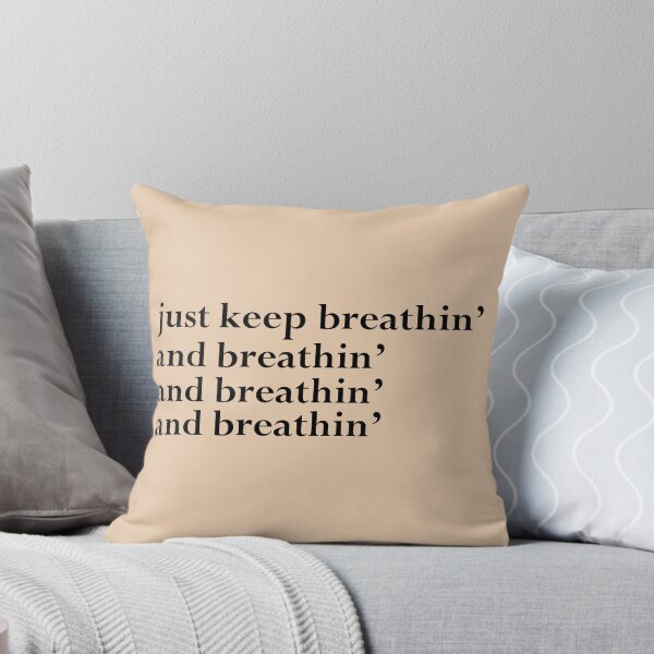Item preview, just keep breathin', and breathin', and breathin', and breathin' (light) designed and sold by BoxOffice2938.