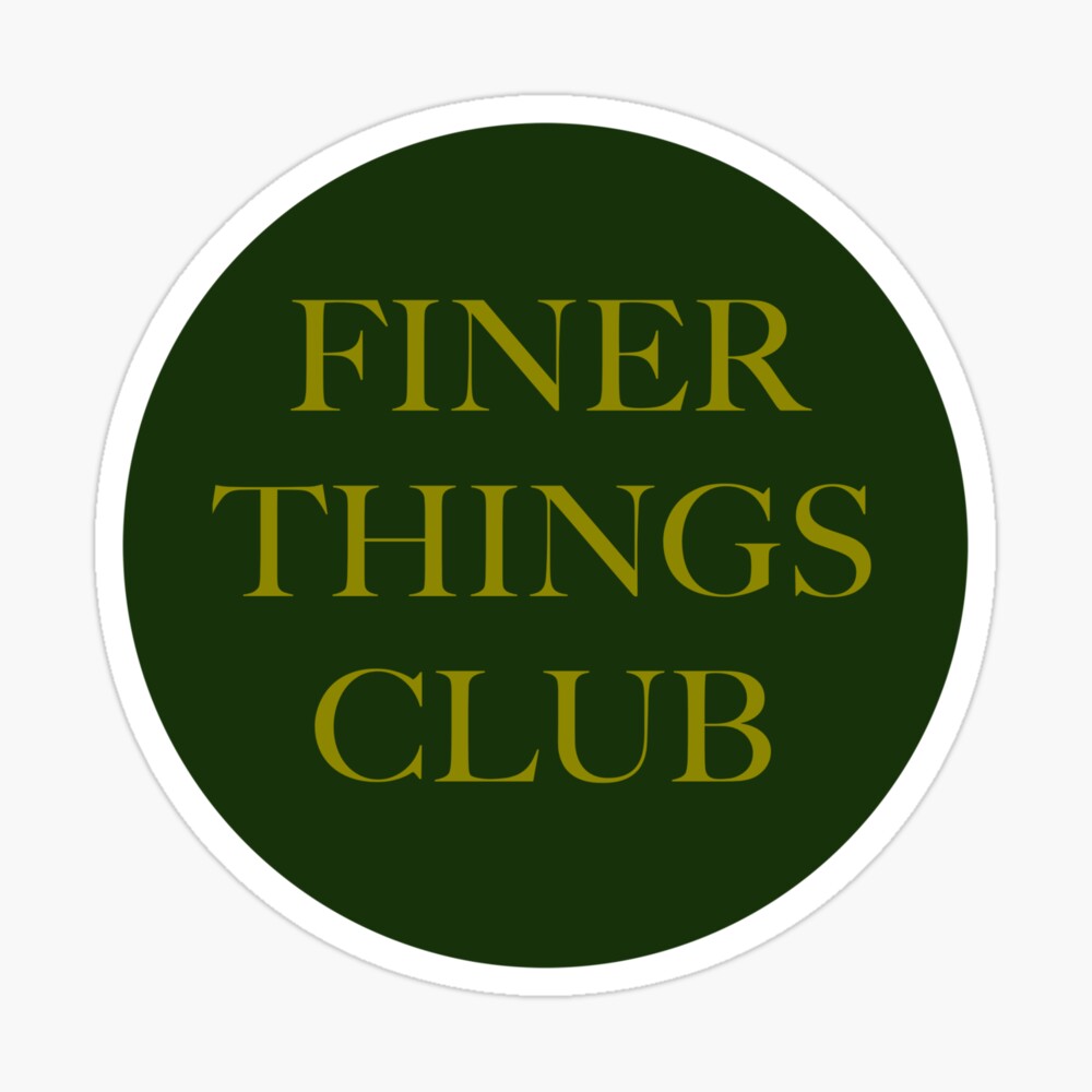 The Finer Things Club: One Design, On Everything — Sticker