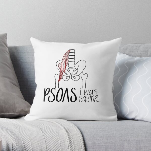 Psoas I Was Saying Throw Pillow