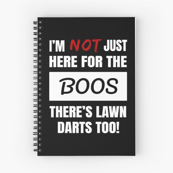 Item preview, I'M NOT JUST HERE FOR THE BOOS THERE'S LAWN DARTS TOO BOOS DESIGNED SHIRTS AND APPAREL designed and sold by GabiBlaze.