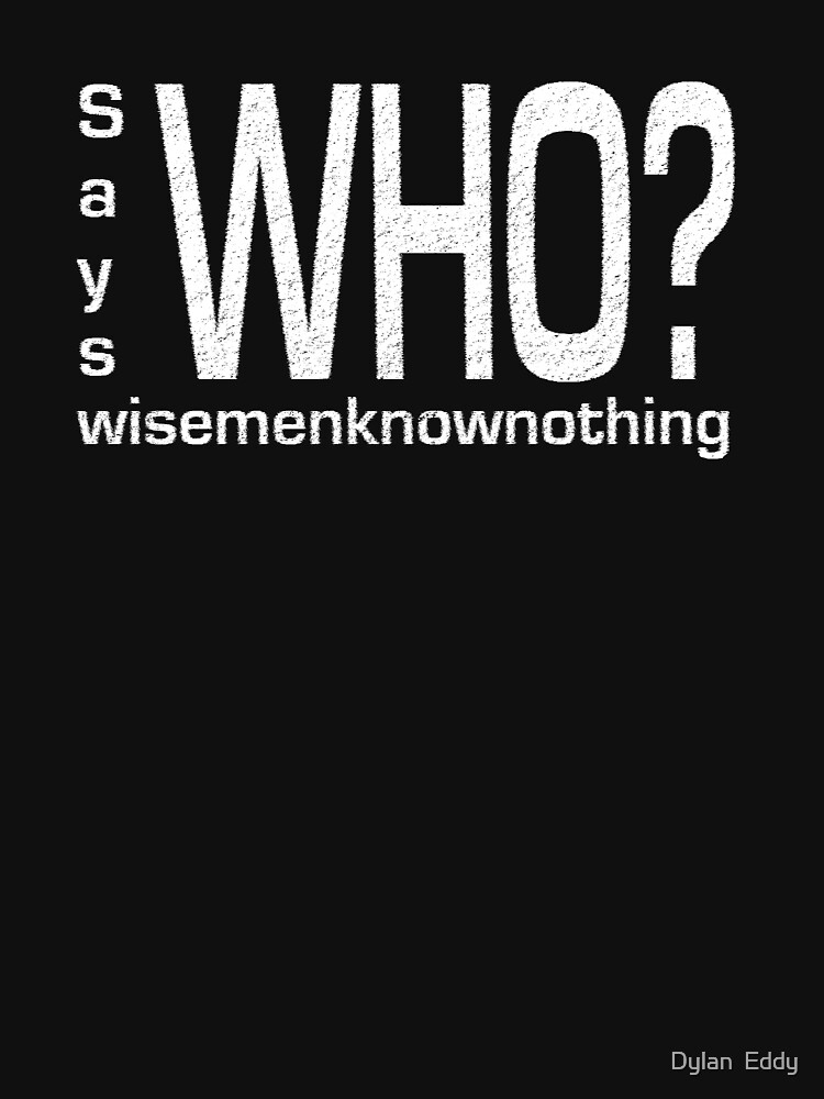 Says who? by djupitere