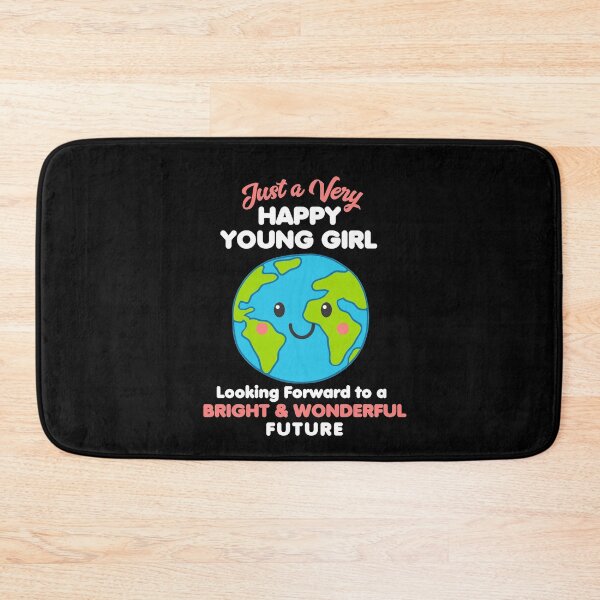 Item preview, Just a Very Happy Girl Looking Forward to a Bright and Wonderful Future designed and sold by TheTeeSupplyCo.