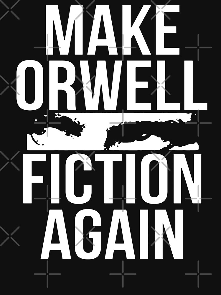 Make orwell fiction again что означает