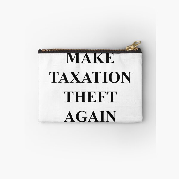 Item preview, Make Taxation Great Again (Black) designed and sold by TheLastStand.
