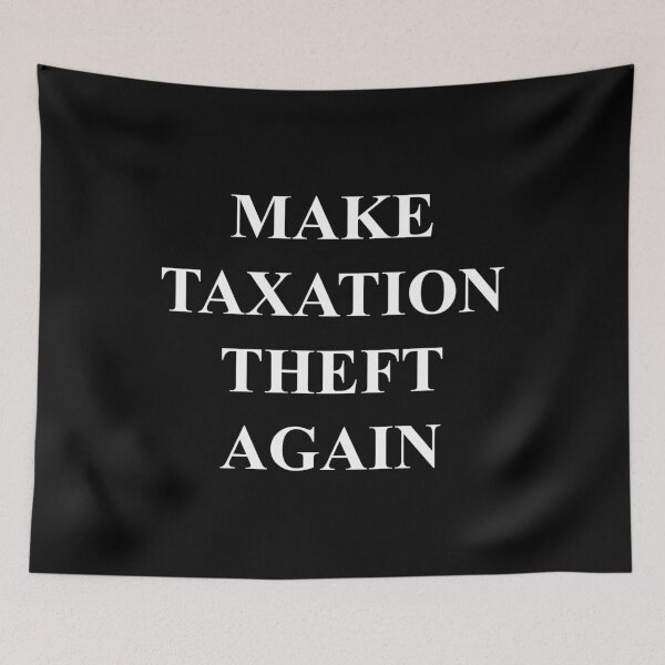 Item preview, Make Taxation Great Again (White) designed and sold by TheLastStand.
