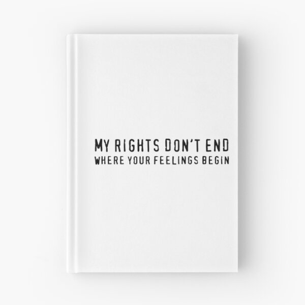 Item preview, My Rights Don't End Where Your Feelings Begin (Black) designed and sold by TheLastStand.