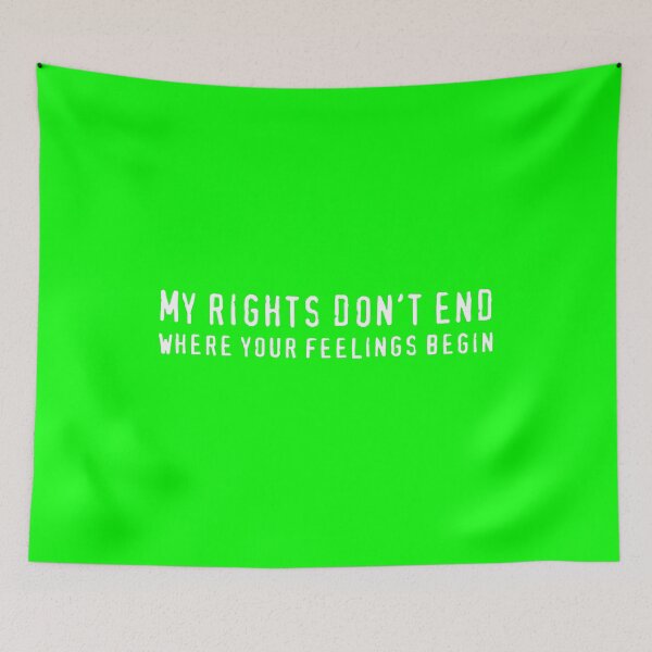 Item preview, My Rights Don't End Where Your Feelings Begin (White) designed and sold by TheLastStand.