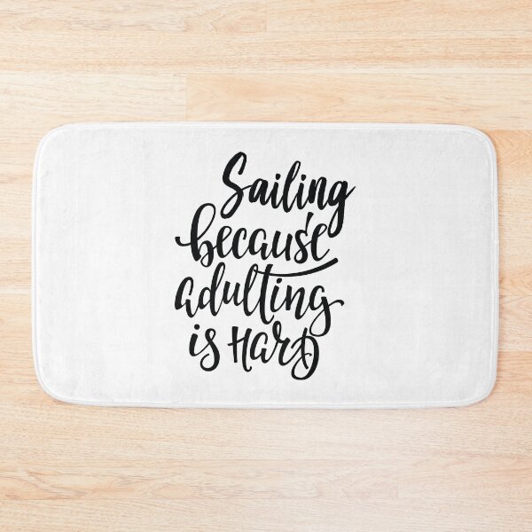 Item preview, Sailing Because Adulting Is Hard Sail Boating Love Sailing designed and sold by ProjectX23.