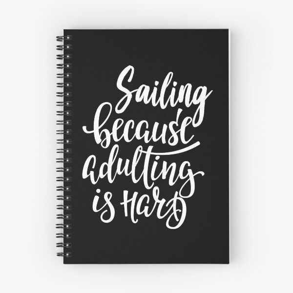 Item preview, Sailing Because Adulting Is Hard Sail Boating Love Sailing designed and sold by ProjectX23.